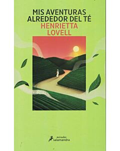 MIS AVENTURAS ALREDEDOR DEL TE