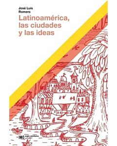 LATINOAMERICA LAS CIUDADES Y LAS IDEAS