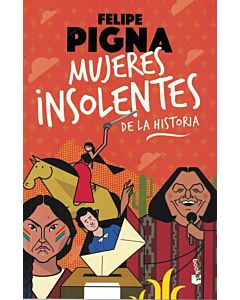 MUJERES INSOLENTES DE LA HISTORIA