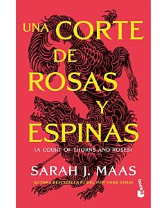 UNA CORTE DE ROSAS Y ESPINAS LIBRO 1 SERIE UNA CORTE DE ROSAS Y ESPINAS