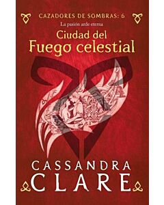 CAZADORES DE SOMBRAS VOL 6 CIUDAD DEL FUEGO CELESTIAL