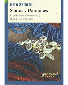SANTOS Y DAIMONES EL POLITEISMO AFROBRASILEÑO Y LA TRADICION ARQUETIPAL