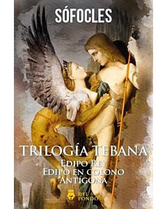 TRILOGIA TEBANA EDIPO REY EDIPO EN COLONO ANTIGONA