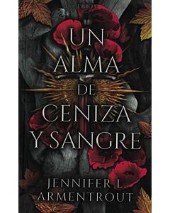 UN ALMA DE CENIZA Y SANGRE  LIBRO 5 SAGA DE SANGRE Y CENIZAS