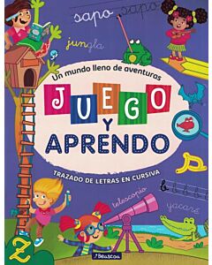JUEGO Y APRENDO UN MUNDO LLENO DE AVENTURAS TRAZADO DE LTRAS EN CURSIVA