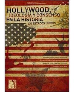 HOLLYWOOD IDEOLOGIA Y CONSENSO EN LA HISTORIA DE EE.UU