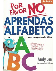 POR FAVOR NO APRENDAS EL ALFABETO