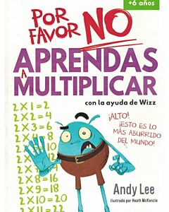 POR FAVOR NO APRENDAS A MULTIPLICAR