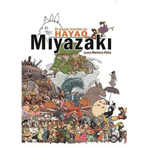MUNDO INVISIBLE DE HAYAO MIYAZAKI, EL