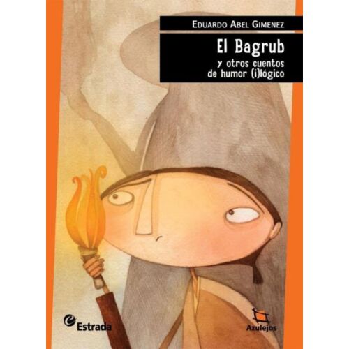 BAGRUB Y OTROS CUENTOS DE HUMOR ILOGICO, EL