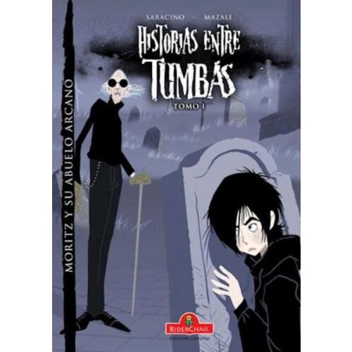 MORITZ Y SU ABUELO ARCANO HISTORIAS ENTRE TUMBAS TOMO I