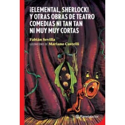 ELEMENTAL, SHERLOCK! Y OTRAS OBRAS DE TEATRO COMEDIAS NI TAN TAN NI MUY MUY CORTAS