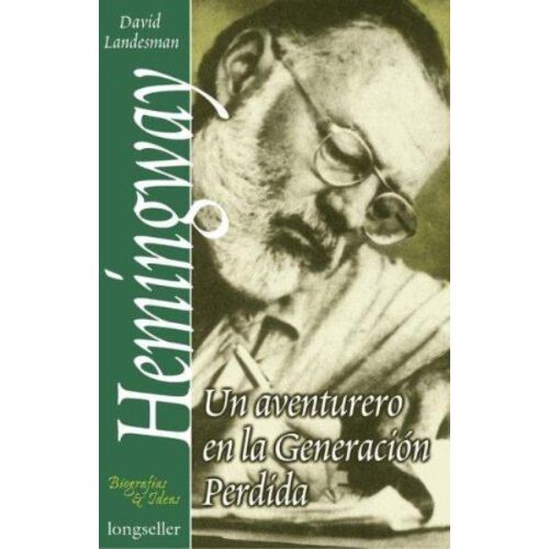 HEMINGWAY, UN AVENTURERO EN LA GENERACION PERDIDA