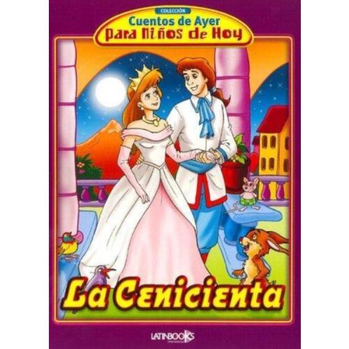 CENICIENTA, LA CUENTOS DE AYER PARA NIÑOS DE HOY