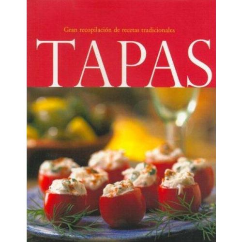 TAPAS. GRAN RECOPILACION DE RECETAS TRADICIONALES