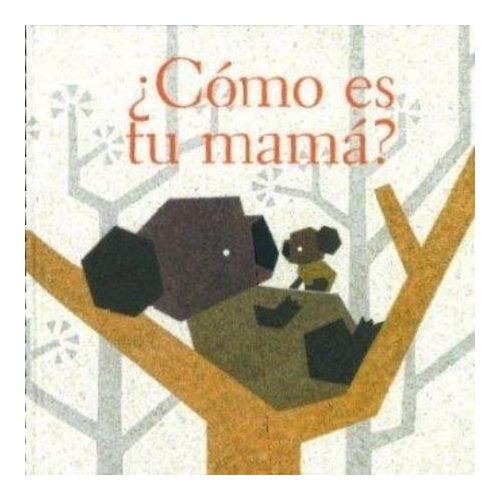 COMO ES TU MAMA