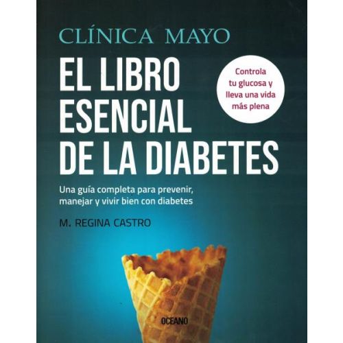 CLINICA MAYO EL LIBRO ESENCIAL DE LA DIABETES