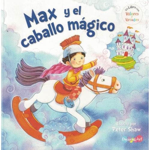 MAX Y EL CABALLO MAGICO VALORES Y VIRTUDES