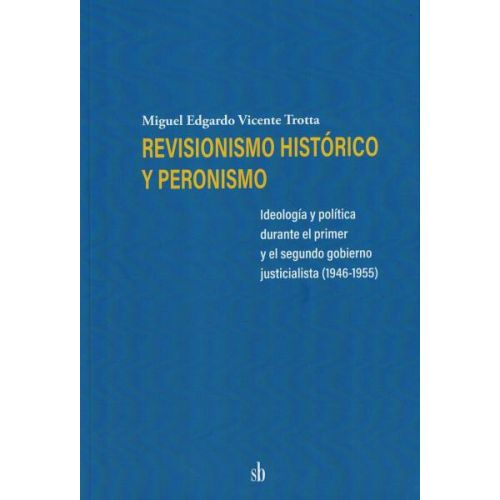 REVISIONISMO HISTORICO Y PERONISMO