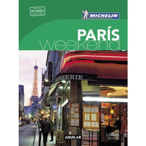 PARIS WEEKEND 2016 LA GUIA VERDE INCLUYE PLANO DESPLEGABLE