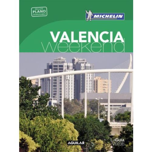 VALENCIA WEEKEND LA GUIA VERDE INCLUYE PLANO DESPLEGABLE