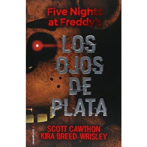 FIVE NIGHTS AT FREDDYS LOS OJOS DE PLATA