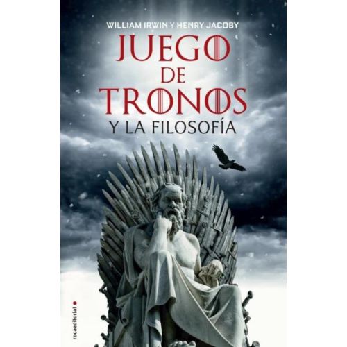 JUEGO DE TRONOS Y LA FILOSOFIA