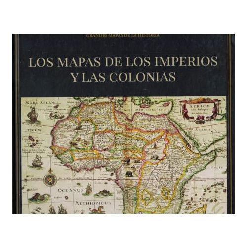 MAPAS DE LOS IMPERIOS Y LAS COLONIAS, LOS