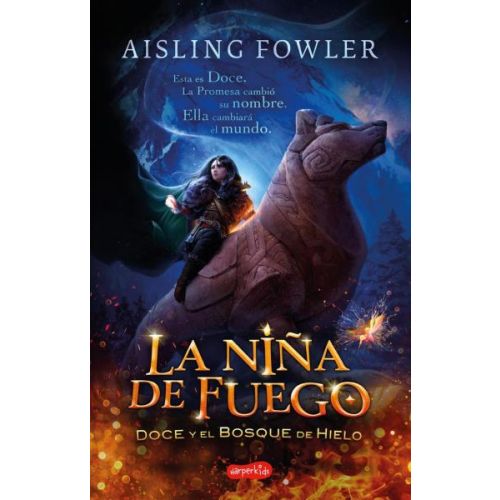 NIÑA DE FUEGO, LA DOCE Y EL BOSQUE DE HIELO