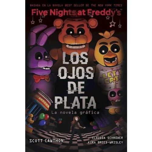 FIVE NIGHTS AT FREDDYS LOS OJOS DE PLATA