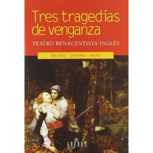 TRES TRAGEDIAS DE VENGANZA - TEATRO RENACENTISTA INGLES