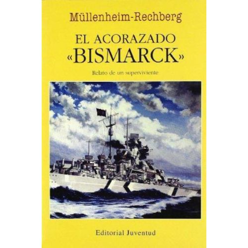 ACORAZADO BISMARCK, EL RELATO DE UN SUPERVIVIENTE