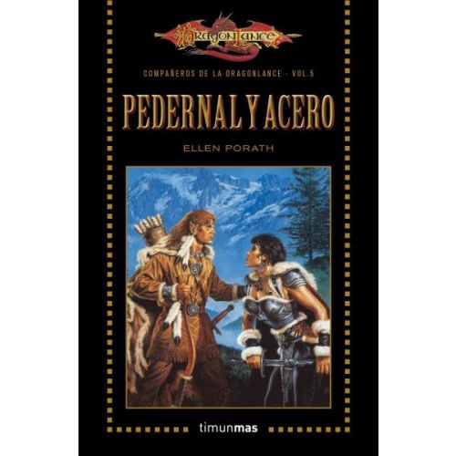 PEDERNAL Y ACERO. COMPAÑEROS DE LA DRAGONLANCE 5