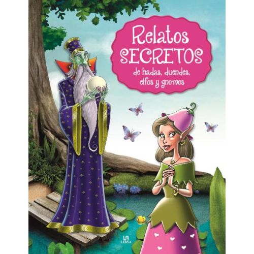 RELATOS SECRETOS DE HADAS DUENDES ELFOS Y GNOMOS