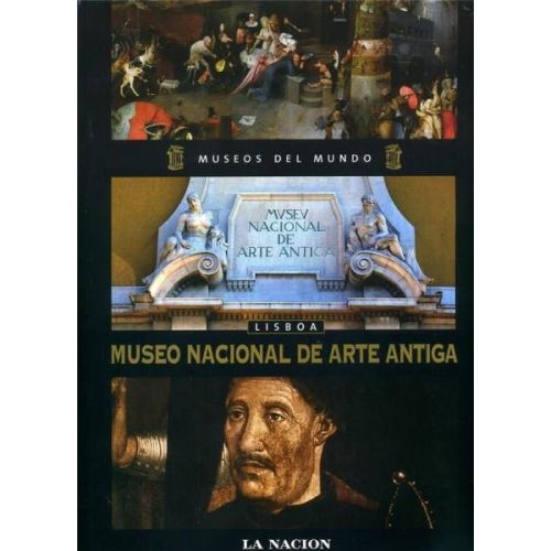 MUSEOS DEL MUNDO - LISBOA. MUSEO NACIONAL DE ARTE ANTIGA -