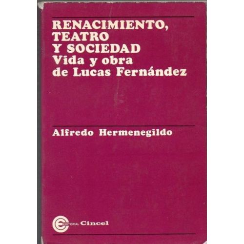 RENACIMIENTO, TEATRO Y SOCIEDAD. VIDA Y OBRA DE LUCAS FERNAN