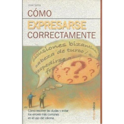 COMO EXPRESARSE CORRECTAMENTE