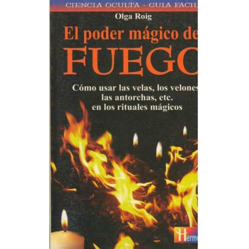 PODER MAGICO DEL FUEGO, EL