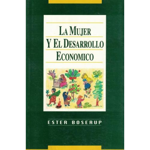 MUJER Y EL DESARROLLO ECONOMICO, LA