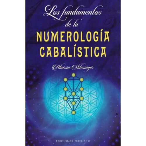 FUNDAMENTOS DE LA NUMEROLOGIA CABALISTICA, LOS