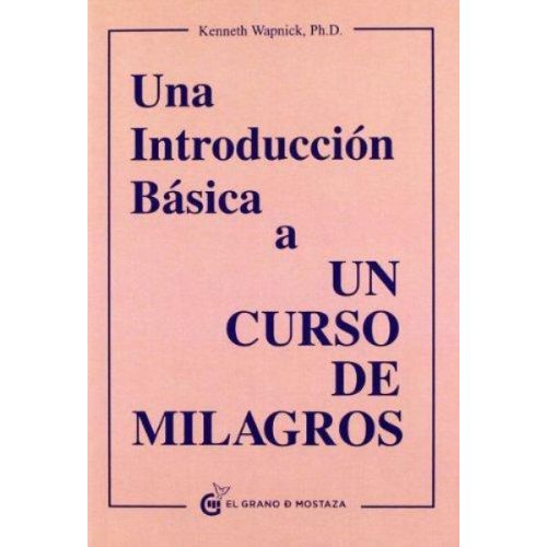 UNA INTRODUCCION BASICA A UN CURSO DE MILAGROS