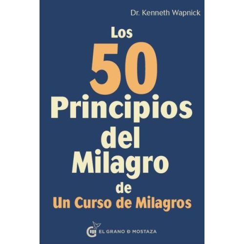 50 PRINCIPIOS DEL MILAGRO DE UN CURSO DE MILAGROS, LOS