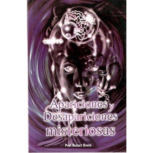 APARICIONES Y DESAPARICIONES MISTERIOSAS