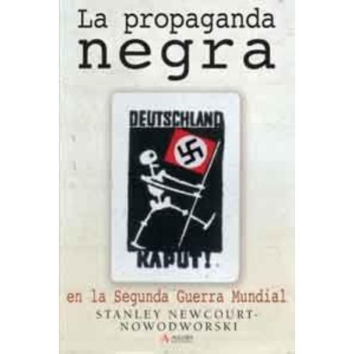 PROPAGANDA NEGRA EN LA SEGUNDA GUERRA MUNDIAL