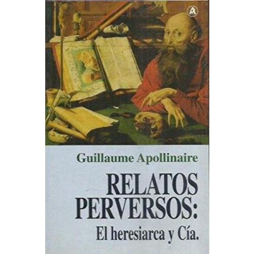 RELATOS PERVERSOS: EL HERESIARCA Y CIA.