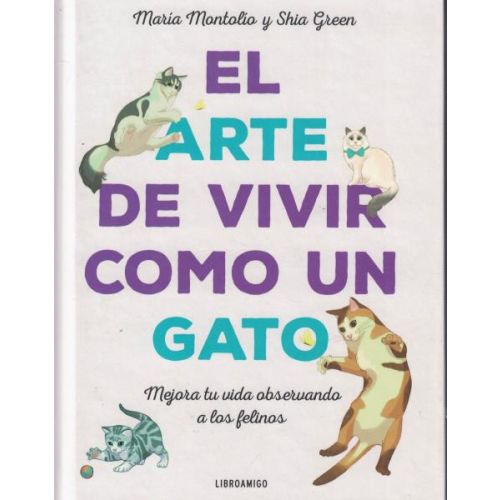 ARTE DE VIVIR COMO UN GATO, EL