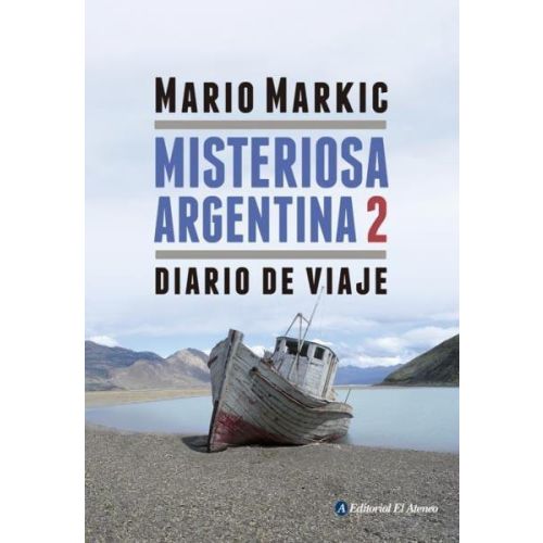 MISTERIOSA ARGENTINA 2. DIARIO DE VIAJE