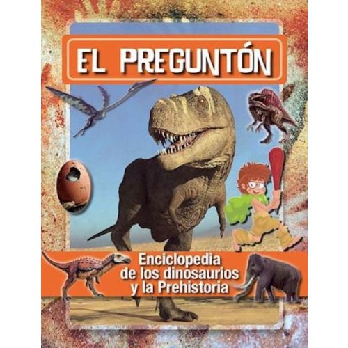 PREGUNTON ENCICLOPEDIA DE LOS DINOSAURIOS Y LA PREHISTORIA, EL