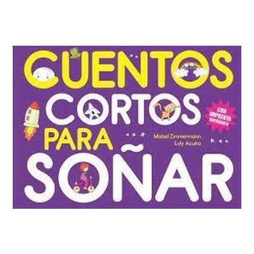 CUENTOS CORTOS PARA SOÑAR 6 CON IMPRENTA MAYUSCULA