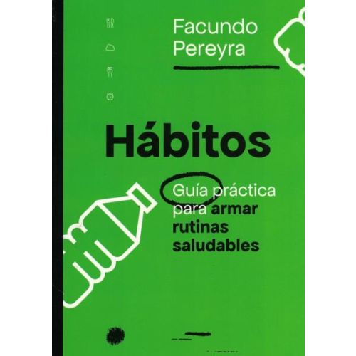 HABITOS GUIA PRACTICA PARA ARMAR RUTINAS SALUDABLES